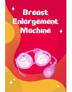 Breast Enlargement Machine